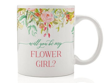 Will You Be My Flower Girl? Flower Girl Proposal Mug Gift, Bridal Party Favor, Gift for Bridal Party, Mug for Flower Girl, Wedding Favors