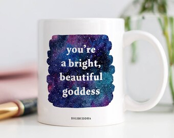 You're A Bright, Beautiful Goddess Coffee Mug, Gift for Her, Celestial Coffee Cup, Spiritual Mug, Gift for Women, Gift for Mom, Chakra