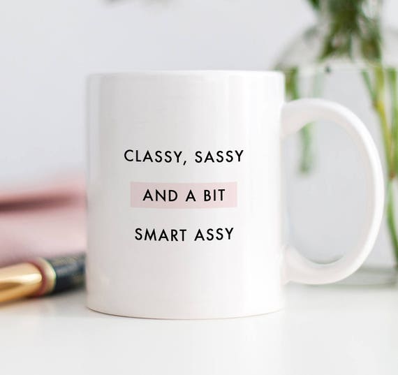 Funny Gift Mug 15 Ounce Ceramic Mug Gift Sassy And A Bit Smart Assy Large Coffee Mug Classy Funny Gift Mug 15 Ounce Ceramic Mug Gift Sassy And A Bit Smart Assy Large Coffee Mug Classy