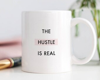 The Hustle Is Real Mug, Work Hard Stay Humble, She Could So She Did, The Future is Female, Fierce Mug, Positive Coffee Mug, Boss Lady Mug