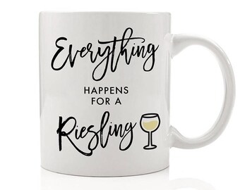 Everything Happens for a Riesling Mug, Wine Gifts for Mom, Wine Lovers, Funny New Mom Mug, New Mom Mug, Great Wine Gifts, Wine Lovers Gifts