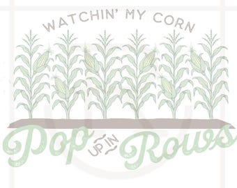 Graphique en rangées Watchin' My Corn à usage commercial // Ferme // Récolte // Saison de plantation // Agriculture / Ferme // PNG /