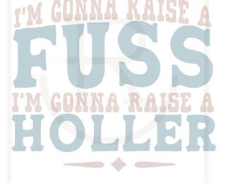 I'm Gonna Raise a Fuss I'm Gonna Raise a Holler // Pays des années 90 // Cow Kid // SVG // PNG // Usage commercial // Agriculture // Élevage de bovins