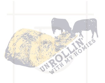 May include: A graphic design with a light yellow hay bale and two gray cows. The text "Unrollin' with my homies" is written in a white circle.