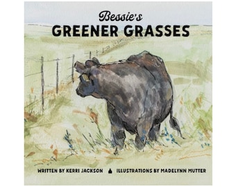 Bessie's Greener Grasses // Black Cattle Picture Book