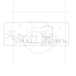 Commercial Use Try That In A Small Town Graphic // Jason Aldean /// Farm Wife / SVG // PNG // DXF // FarmHer // Instant Download