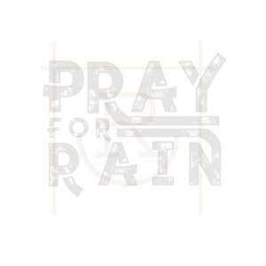 Commercial Use Pray For Rain Graphic // Farm Summer Graphic // Planting Season // Agriculture / Farm // SVG / PNG // DXF