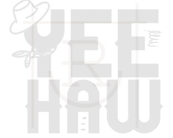 Commercial Use Yeehaw Graphic // Instant Download // Cowboy Western Cut File // SVG // PNG // DXF