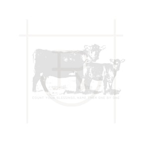 May include: A black and white illustration of two cows standing side by side. The larger cow is on the left and the smaller cow is on the right. The text "Count your blessings, name them one by one" is below the cows.