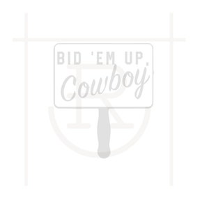 Peut inclure: Une pancarte blanche avec une poignée noire qui dit "Bid 'em up, Cowboy".