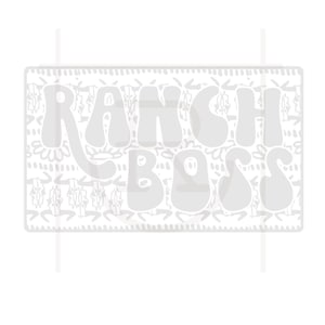 May include: A white sign with a patterned border and the text "RANCH BOSS" in a stylized font.