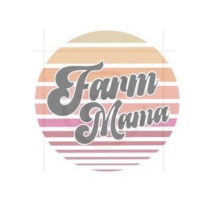 May include: A retro-style sunset graphic with the text "Farm Mama" in a gray, stylized font.