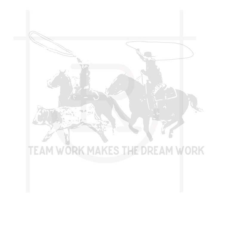 Roping Team Work Makes the Dream Work Graphic // Rodeo // SVG // PNG ...
