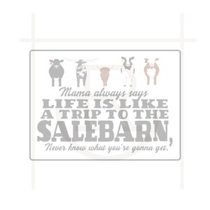Commercial Use Life is Like a Trip to the Salebarn Graphic // Cattle SVG // PNG // Instant Download //
