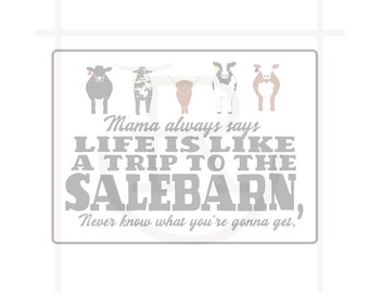 Commercial Use Life is Like a Trip to the Salebarn Graphic // Cattle SVG // PNG // Instant Download //