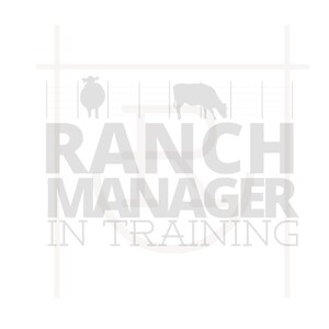 May include: A white graphic design with a silhouette of a cow and a sheep in a fenced pasture. The text "RANCH MANAGER IN TRAINING" is below the silhouettes.