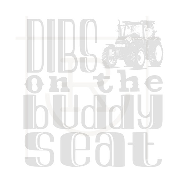 Personal Use Dibs on the Buddy Seat Graphic // Farm Kid // Country Kid // Planting // Harvest // Instant Download // SVG // DXF // PNG