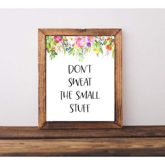 Don't Sweat the Small Stuff Printable Quotes Printable Etsy