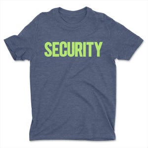 May include: A dark blue t-shirt with the word "SECURITY" printed in bright green letters.