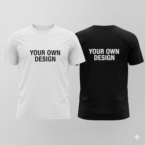 Puede incluir: Se muestran dos camisetas, una blanca y otra negra. Cada camiseta tiene el texto "YOUR OWN DESIGN" impreso en una fuente en negrita sin serifa. Las camisetas son de manga corta y parecen estar hechas de un material suave.