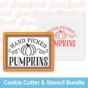May include: A cookie cutter and stencil bundle featuring a pumpkin design. The cookie cutter is in a brown and orange frame with the words "HAND PICKED PUMPKINS". The stencil has the same text and pumpkin design.