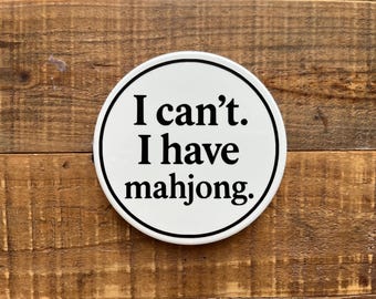 Mahjong Coasters | Mahjong Party Favor | Funny Mahjong Coasters | Mahjong Gift | Funny Mahjong Sayings | 4” Round Coaster
