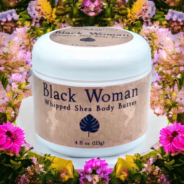 Black Woman Whipped Shea Body Butter; Scented with Premium Chemical-Free Black Woman Fragrance; Hydrating Body Butter for Sensitive Skin