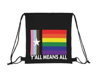 Y'all Means All - Texas Inclusive Pride Flag Drawstring Bag