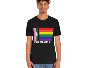 Y'all Means All - Texas Inclusive LGBTQ+ Pride Flag T-Shirt