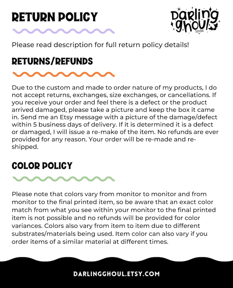 May include: Return and color policy for custom made-to-order products. The text states that returns, exchanges, and cancellations are not accepted. If a defect or damage is found, a replacement will be provided. Color variations may occur due to monitor and printing differences.