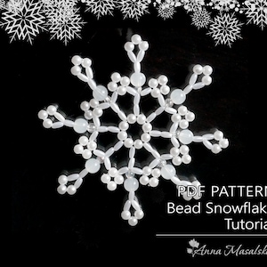 May include: White beaded snowflake ornament with a PDF pattern for a bead snowflake tutorial by Anna Masalska.