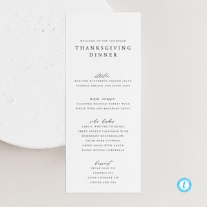 May include: A Thanksgiving dinner menu card with a white background and black text. The menu includes a starter, main course, side dishes, and dessert. The text reads: "Welcome to the Thompson Thanksgiving Dinner".