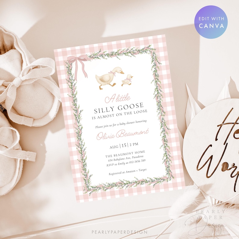 May include: A baby shower invitation with a pink gingham background and a floral border. The invitation features the text "A little SILLY GOOSE is almost on the loose" with a graphic of a mother goose and gosling. The invitation also includes the date, time, and location.