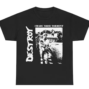 May include: Black t-shirt with a white graphic print of a band called "DESTROY" with the text "CHAOS NOISE TORMENT" and a black and white image of a person holding a child in front of a military tank.
