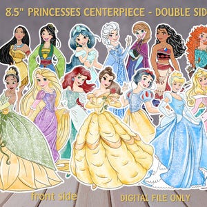 May include: A double-sided princess centerpiece, 8.5 inches in height, featuring various cartoon princesses. The princesses are depicted in their signature outfits, with vibrant colors and detailed designs. The text "DIGITAL FILE ONLY" is visible.