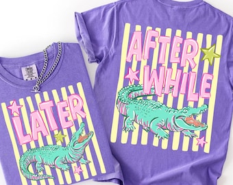 Later Gator Comfort Colors, After While Crocodile T-Shirt, End of Year Teacher Shirt, Trendy Summer Beach Shirt, Last Day of School Tee