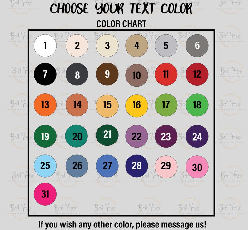 Puede incluir: Una carta de colores titulada CHOOSE YOUR TEXT COLOR que presenta treinta y un c&iacute;rculos numerados en varios tonos, incluyendo blanco, beige, gris, negro, marr&oacute;n, rojo, naranja, amarillo, verde, morado, azul y rosa, con el texto If you wish any other color, please message us!