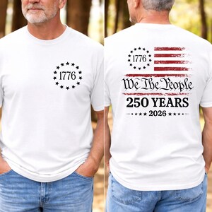 We The People Shirt, 250th Anniversary USA, 1776 To 2026 Tee, USA Womens Patriotic Shirt, 4th Of July Apparel, US Flag Shirt Unise image 3