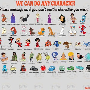 May include: A poster featuring cartoon characters from various animated movies. The text at the top reads "WE CAN DO ANY CHARACTER." Below are illustrations of characters like Cinderella, Aladdin, and Nemo. The bottom right corner has the text "see next page."
