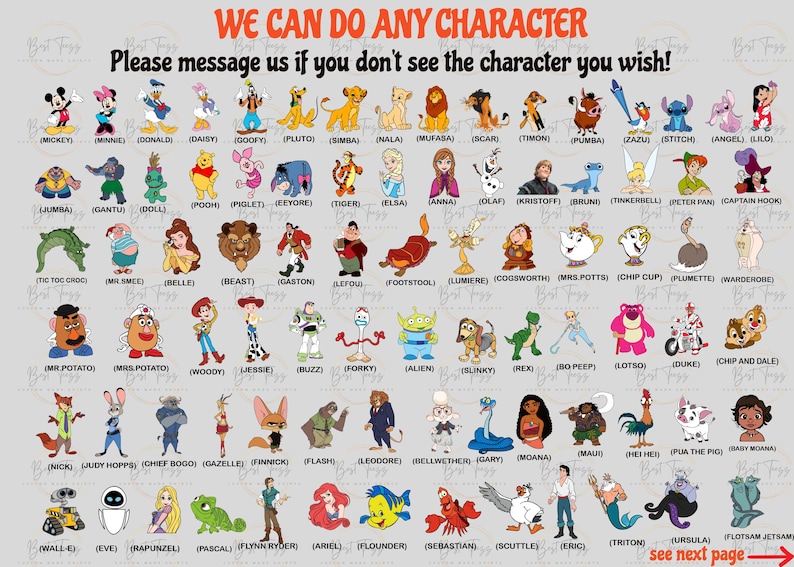 May include: A poster featuring a variety of cartoon characters, including Mickey Mouse, Simba, Elsa, and many more. The text at the top reads "WE CAN DO ANY CHARACTER." Below, it says "Please message us if you don't see the character you wish!"
