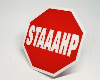 Staaahp Sticker, Vinyl Sticker, Stop Sign, Sammi Sweetheart, Jersey Shore Sammi, Laptop Sticker, Meme Sticker, Funny Sticker, Stahp, Staahp