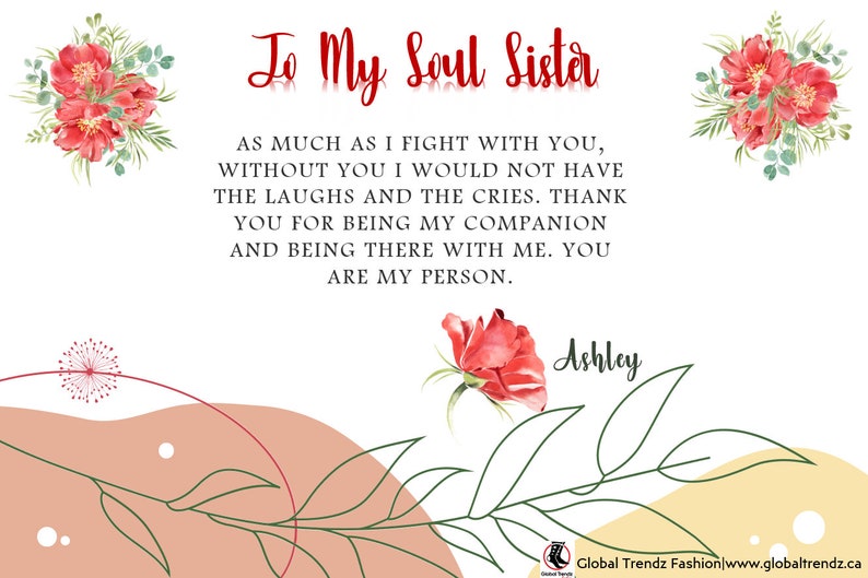 May include: A card with a floral design and the text "To My Soul Sister" and a message about friendship. The card is signed "Ashley".