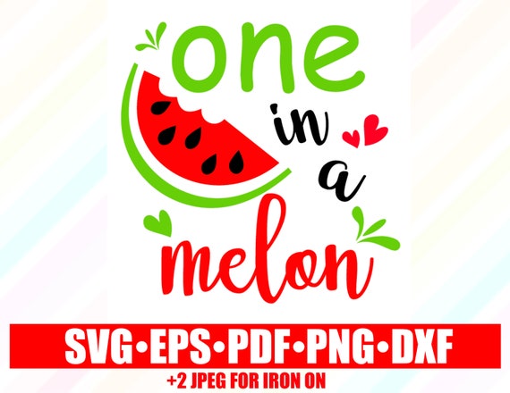 Download One in a melon svg dxf png eps pdf Watermelon svg Summer ...