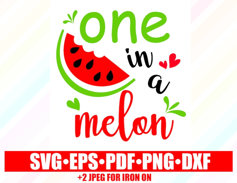 One In A Melon Svg Dxf Png Eps Pdf Watermelon Svg Summer Svg Etsy