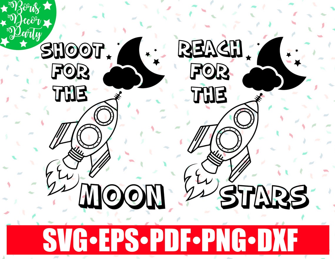 Shoot for the moon SVG / Reach for the stars SVG cutting files Etsy