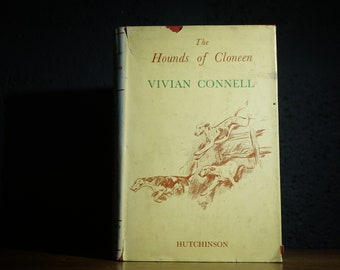 The Hounds Of Cloneen by Vivian Connell, 1952 Vintage Literature Book