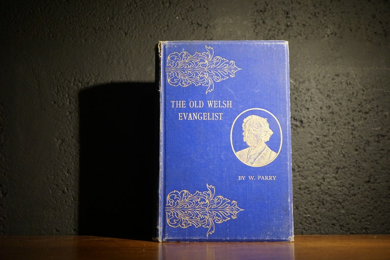 The Old Welsh Evangelist and Other Poems by William Parry, 1893 The Old Welsh Evangelist and Other Poems by William Parry, 1893