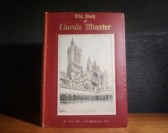 The Story Of Lincoln Minster by The Rev J. H. Srawley, 1938 Illustrated Church History Book