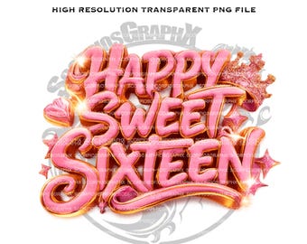 Happy Sweet Sixteen PNG (Digital Download)