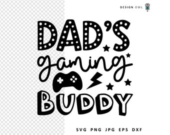 Dad's Gaming Buddy SVG File: Gamer Shirt Design (Digital Download)